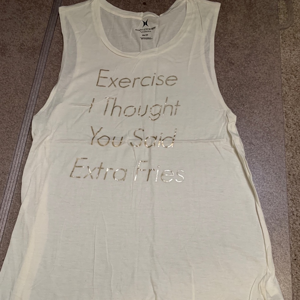 Workout shirt “...I thought you said extra fries”